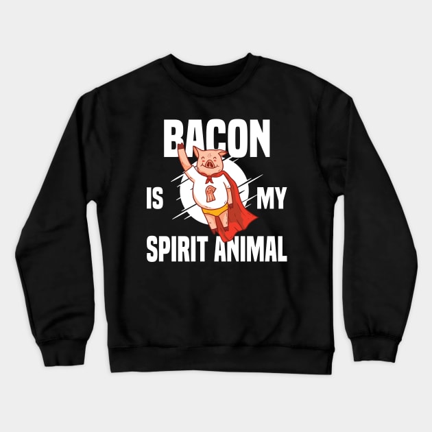 Bacon Bacon Pork Food Spirt animal Ham Gift Crewneck Sweatshirt by Jackys Design Room